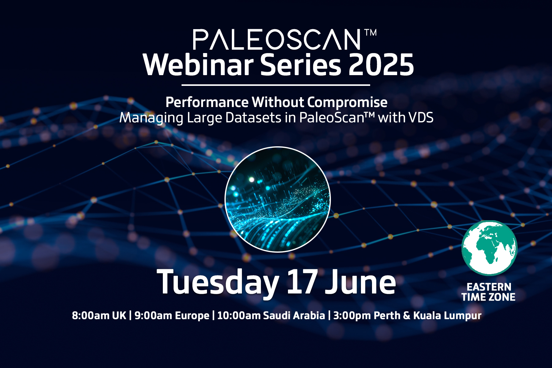 Performance Without Compromise: Managing Large Datasets in PaleoScan™ with VDS (Eastern)