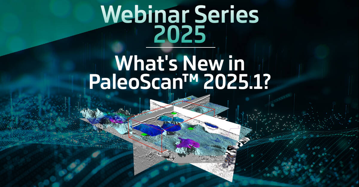Discover What’s New in PaleoScan™ 2025.1 – Join Our Global Webinars This July